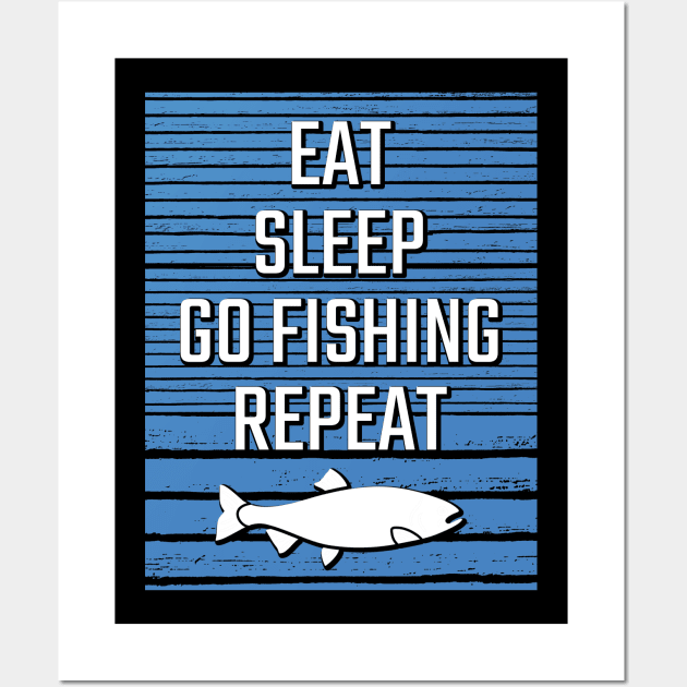 Eat Sleep Go Fishing Repeat Wall Art by Shiva121